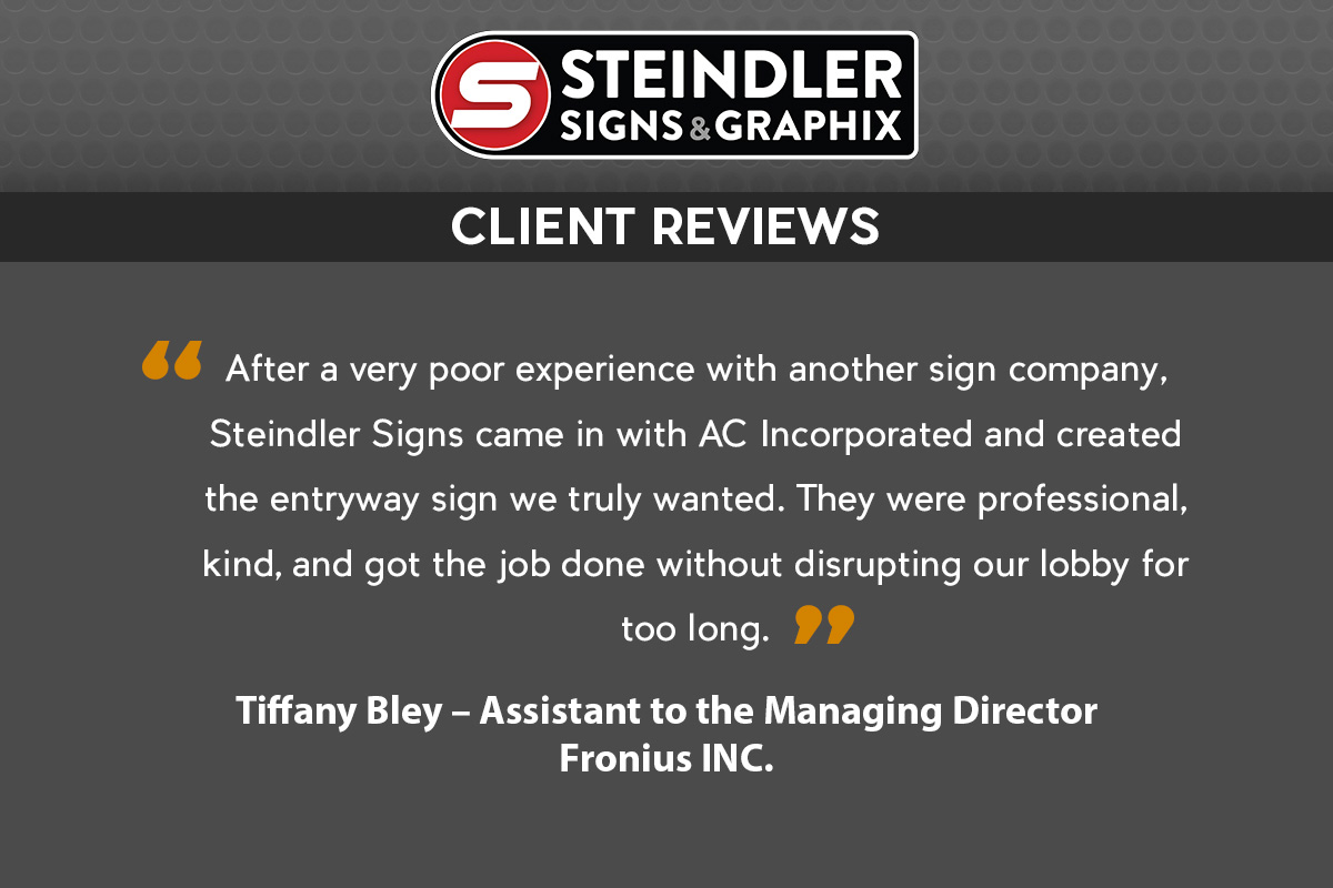 Steindler Signs Provides Quality Service – Don’t Ask Us, Ask their Customers